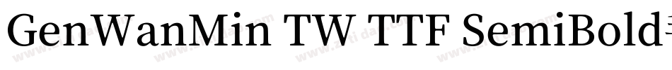 GenWanMin TW TTF SemiBold手机版字体转换